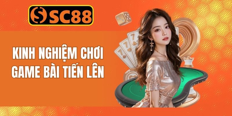 Bỏ túi các mẹo đánh game bài tiến lên đổi thưởng cực hot