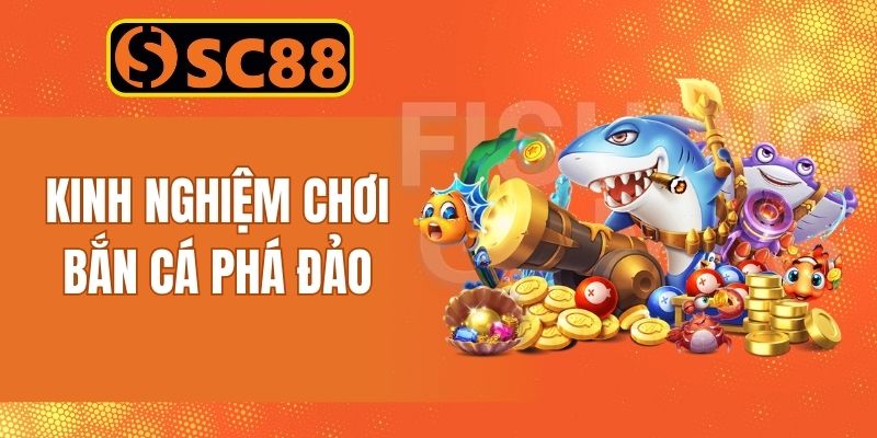 Siêu phẩm săn cá phá đảo cung cấp tính năng đặc trưng